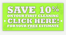 Click Here to Save 10% on Your First Cleaning